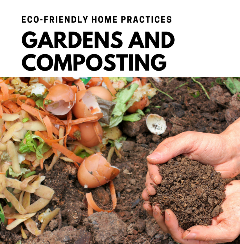 Eco Friendly Home Practices: Gardens & Composting